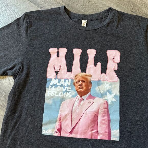 MILF Shirt Man I Love Felons Trump Gray Pink Medium - Picture 3 of 7